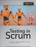 Testing in Scrum : a Guide for Software Quality Assurance in the Agile World