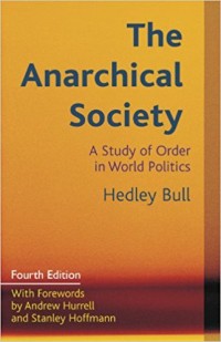 The Anarchical Society : a study of order in world politics