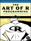 The Art of R Programming : a tour of statistical software design