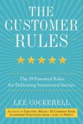 The Customer Rules : the 39 essential rules for delivering sensational service