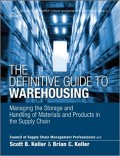 The Definitive Guide to Warehousing : managing storage and handling of materials and products in the supply chain