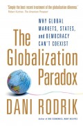 The Globalization Paradox : why global markets, states, and democracy can't coexist