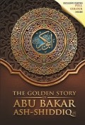 The Golden Story of Abu Bakar Ash-Shiddiq