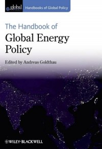 The Handbook of Global Energy Policy