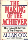 The Making of the Achiever : how to win distinction in your company