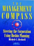 The Management Compass : steering the corporation using hoshin planning