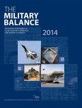 The Military Balance 2014 : the annual assessment of global military capabilities and defence economic