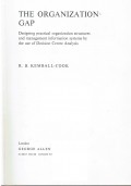 The Organization Gap : designing practical organization structures and management information systems by the use of decision centre analysis