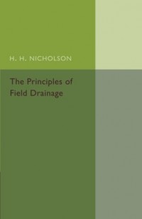 The Principles of Field Drainage