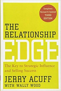 The Relationship Edge : the key to strategic influence and selling success