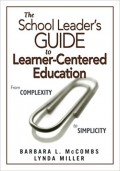 The School Leader's Guide to Learner-Centered Education : from complexity to simplicity