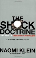 The Shock Doctrine :  the rise of disaster capitalism
