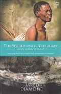 The World Until Yesterday = Dunia Hingga Kemarin : apa yang dapat kita pelajari dari masyarakat tradisional?