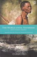 The World Until Yesterday = Dunia Hingga Kemarin : apa yang dapat kita pelajari dari masyarakat tradisional?