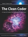 The Clean Coder : a code of conduct for professional programmers