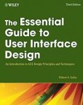 The Essential Guide to User Interface Design: An Introduction to GUI Design Principles and Techniques