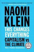 This Changes Everything : capitalism vs. the climate