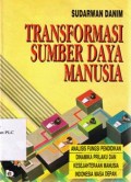 Transformasi Sumber Daya Manusia : analisis fungsi pendidikan, dinamika prilaku dan kesejahteraan Manusia Indonesia Masa Depan