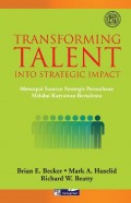 Transforming Talent Into Strategic Impact : mencapai sasaran strategis perusahaan melalui karyawan bertalenta