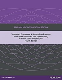 Transport Processes & Separation Process Principles : includes unit operations