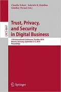 Trust, Privacy, and Security in Digital Business : 11th international conference, TrustBus 2014 Munich, Germany, September 2-3, 2014, proceedings