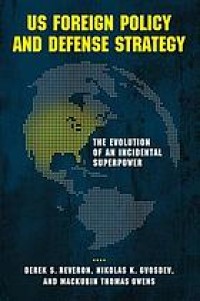 US foreign policy and defense strategy : the evolution of an incidental superpower