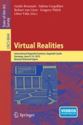 Virtual Realities : international dagstuhl seminar, Dagstuhl Castle Germany, June 9-14,2013, revised selected papers