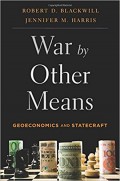 War by Other Means : geoeconomics and statecraft