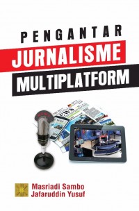 Pengantar Jurnalisme Multiplatform