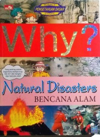 Why? : Natural Disasters = Bencana Alam