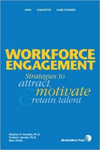 Workforce Engagement : strategies to attract, motivate & retain talent
