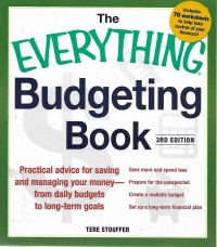 The Everything Budgeting Book: practical advice for saving and managing your money-from daily budgets to long-term goals