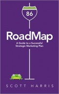 RoadMap : a guide to a successful strategic marketing plan