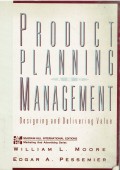 Product Planning and Management : designing and delivering value