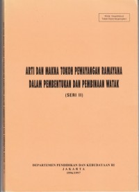 Arti dan Makna Tokoh Pewayangan Ramayana dalam Pembentukan dan Pembinaan Watak