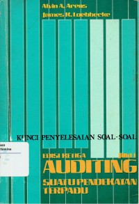 Kunci Penyelesaian Soal-soal Auditing: suatu pendekatan terpadu, jilid I