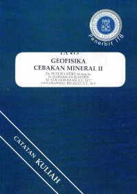 Geofisika Cebakan Mineral II :  Petunjuk Praktikum (TA 415)