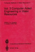 Computer Methods In Water Resources II Vol 3 : computer aided engineering in water resources