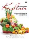 Teori Dasar Kuliner : teori dasar memasak untuk siswa, peminat, dan calon profesional