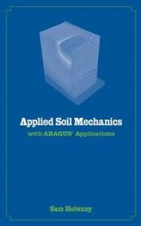 Applied Soil Mechanics : with ABAQUS aplications