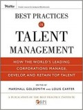 Best practices in talent management : how the world's leading corporations manage, develop, and retain top talent