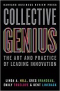 Collective Genius : the art and practice of leading innovation
