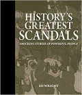 History's Greatest Scandals : shocking stories of powerful people