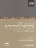 ICE Manual of Geotechnical Engineering : volume 1 geotechnical engineering principles, problematic soils and site investigation