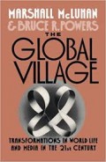 The Global Village : tranformations in world life and media in the 21st century