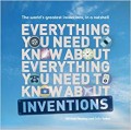 Everything You Need to Know About Everything You Need to Know About Inventions