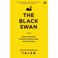 The Black Swan: Rahasia Terjadinya Peristiwa-Peristiwa Langka yang Tak Terduga