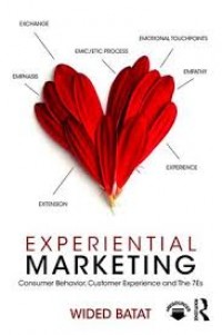 Experiential marketing : consumer behavior, customer experience and the 7Es