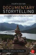 Documentary Storytelling : Creative Nonfiction on Screen