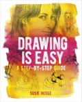 Drawing is Easy : s step-by-step guide